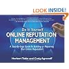 Do It Yourself Online Reputation Management: A Step-By-Step Guide To Building Or Repairing Your Online Reputation