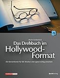 Image de Das Drehbuch im Hollywood-Format: Die Konventionen für Stil, Struktur und Layout richtig