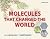 Molecules That Changed the World