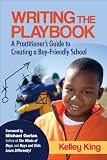 Writing the playbook : a practitioner's guide to creating a boy-friendly school