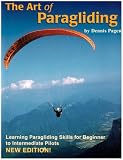 Art of Paragliding: Learning Paragliding Skills for Beginner to Intermediate Pilots