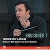 Bruckner: Symphony No. 7 ~ Nezet-Seguin