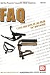 Mel Bay FAQ: Types and Uses of the Capo