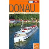 Donau: Von Regensburg zur Schwarzmeerk�stevon "Daniela Schily"