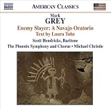 Grey: Enemy Slayer: A Navajo Oratorio