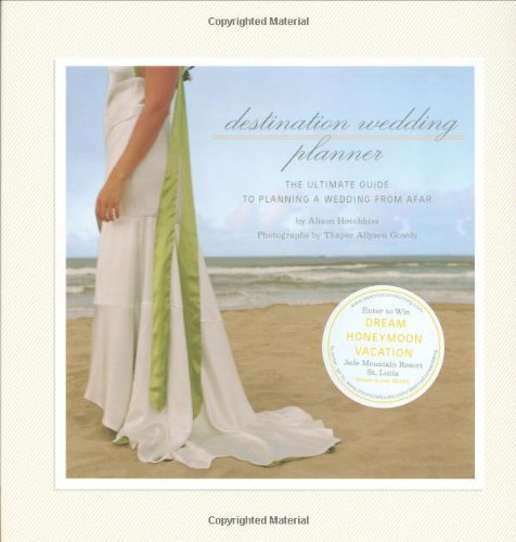 Destination Wedding Planner: The Ultimate Guide to Planning a Wedding from Afar by Hotchkiss, Alison published by Chronicle Books (2009) [Spiral-bound]