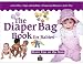 The Diaper Bag Book for Babies (0-18 months)