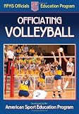 Officiating Volleyball (Nfhs Officials Education Progr)