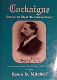 Cockaigne : essays on Elgar 'In London Town' : lectures given to the Elgar Society, London Branch