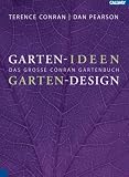 Garten-Ideen Garten-Design: Das gro�e Conran Gartenbuch - Terence Conran