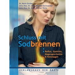Schluss mit Sodbrennen: Reflux, Gastritis, Magengeschw�re & Reizmagen