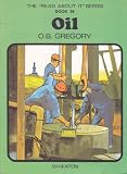 The 'read about it' series / by O.B. Gregory. Books 1-24 : Geography topics. Book 14, Oil