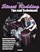  : Street Rodding Tips and TechniquesHP1515: Hundreds of Technical Tips on Engine, Chassis, Suspension, Drivetrain,Bodywork, Electrical and Interior for Any Street Rod Project