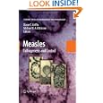 Measles: Pathogenesis and Control (Current Topics in Microbiology and Immunology) by Diane E. Griffin and Michael B. A. Oldstone