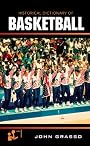 Historical Dictionary of Basketball (Historical Dictionaries of Sports)