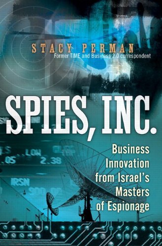 Spies, Inc.: Business Innovation from Israel's Masters of Espionage (paperback)