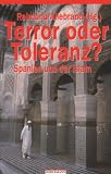 Terror oder Toleranz?: Spanien und der Islam - 