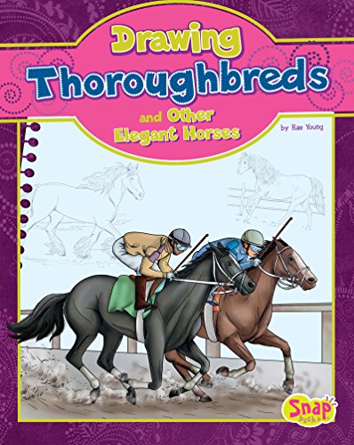Drawing Thoroughbreds and Other Elegant Horses (Drawing Horses)