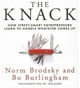 The Knack: How Street-Smart Entrepreneurs Learn to Handle Whatever Comes Up | [Norm Brodsky, Bo Burlingham]