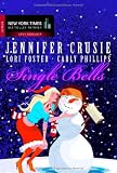 Single Bells: Drei, zwei, einer - meiner / Die Mistelzweigstrategie / Einpacken? Auspacken! - Jennifer Crusie, Lori Foster, Carly Phillips