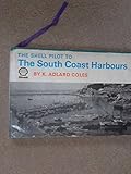 The Shell pilot to the South Coast harbours : a Shell guide