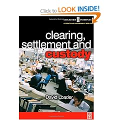 Clearing, Settlement and Custody (Securities Institute Operations Management)