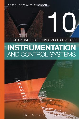 Reeds Vol 10: Instrumentation and Control Systems (Reeds Marine Engineering and Technology Series)