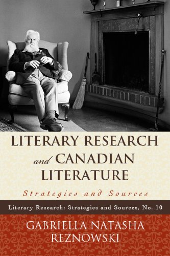 Literary Research and Canadian Literature: Strategies and Sources (Literary Research: Strategies and Sources)