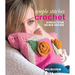 Crochet: 25 Projects for the New Stitcher (Simple Stitches)