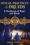 Sexual Practices of the Druids: A Handbook of Magic and Ritual