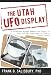 The Utah UFO Display: A Scientist's Report The Utah UFO Display: A Scientist's Report