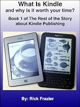 Click to Download Free Kindle Book -> What is Kindle and Why is it worth your time? - Book 1 of the Rest of the Story about Kindle Publishing.
