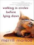 Walking in Circles Before Lying Down: A Novel