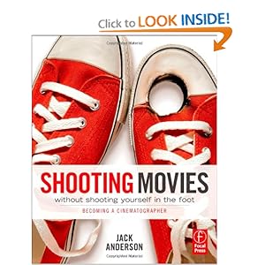 Shooting Movies Without Shooting Yourself in the Foot - Jack Anderson