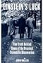 Einstein's Luck: The Truth behind Some of the Greatest Scientific Discoveries