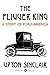 The Flivver King: A Story of Ford-America