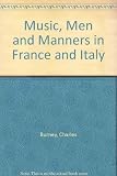 Music, men and manners in France and Italy, 1770 : being the journal written by Charles Burney during a tour through those countries undertaken to collect material for a general history of music