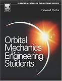 Orbital Mechanics: For Engineering Students (Aerospace Engineering)