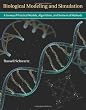 Biological Modeling and Simulation: A Survey of Practical Models, Algorithms, and Numerical Methods (Computational Molecular Biology)