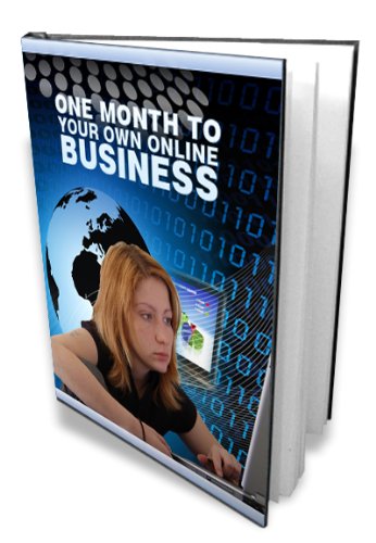 One Month To Your Own Online Business - The Easy Way To Start An Internet Business 51wsJO4mGqL. SL500 internet home business: One Month To Your Own Online Business The Easy Way To Start An Internet Business