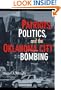 Patriots, Politics, and the Oklahoma City Bombing (Cambridge Studies in Contentious Politics)