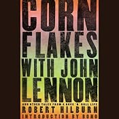Cornflakes with John Lennon: And Other Tales from a Rock 'n' Roll Life | [Robert Hilburn]