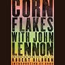 Cornflakes with John Lennon: And Other Tales from a Rock 'n' Roll Life