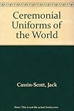 Ceremonial uniforms of the world
