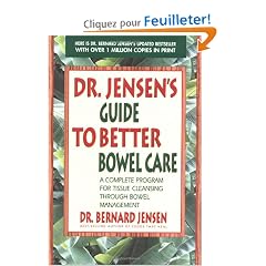 Dr. Jensen's Guide to Better Bowel Care: A Complete Program for Tissue Cleansing Through Bowel Management