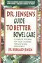 Dr. Jensen's Guide to Better Bowel Care: A Complete Program for Tissue Cleansing through Bowel Management