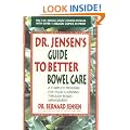Dr. Jensen's Guide to Better Bowel Care: A Complete Program for Tissue Cleansing through Bowel Management