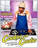 Cookin' with Coolio: 5 Star Meals at a 1 Star Price