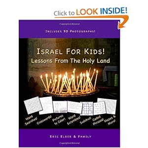Israel For Kids! Lessons From The Holy Land: 30 Stories And Activities About The Land Where Jesus Walked!