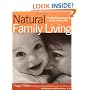 Natural Family Living: The Mothering Magazine Guide to Parenting